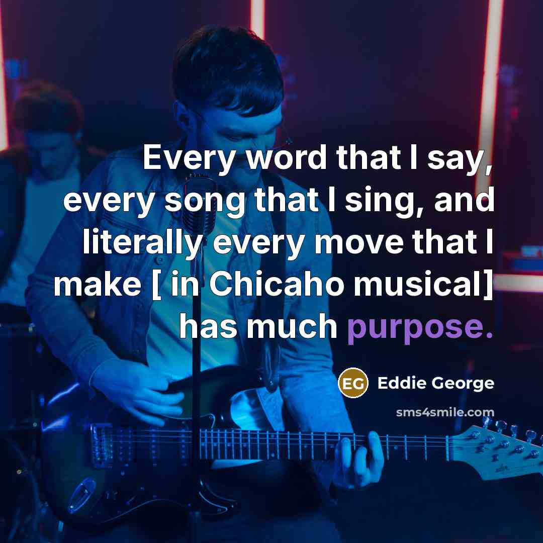 “Every word that I say, every song that I sing,…” quote by Eddie George