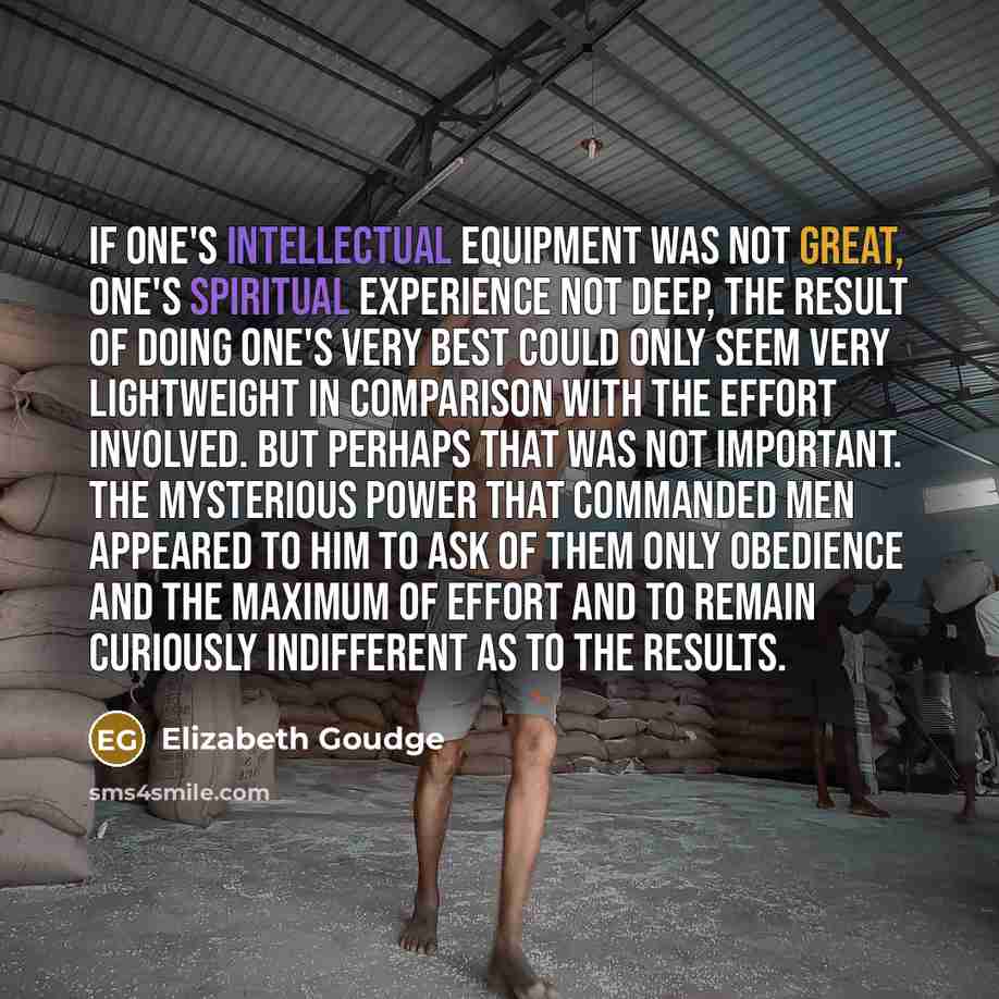 “If one's intellectual equipment was not great, one's spiritual experience…” quote by Elizabeth Goudge