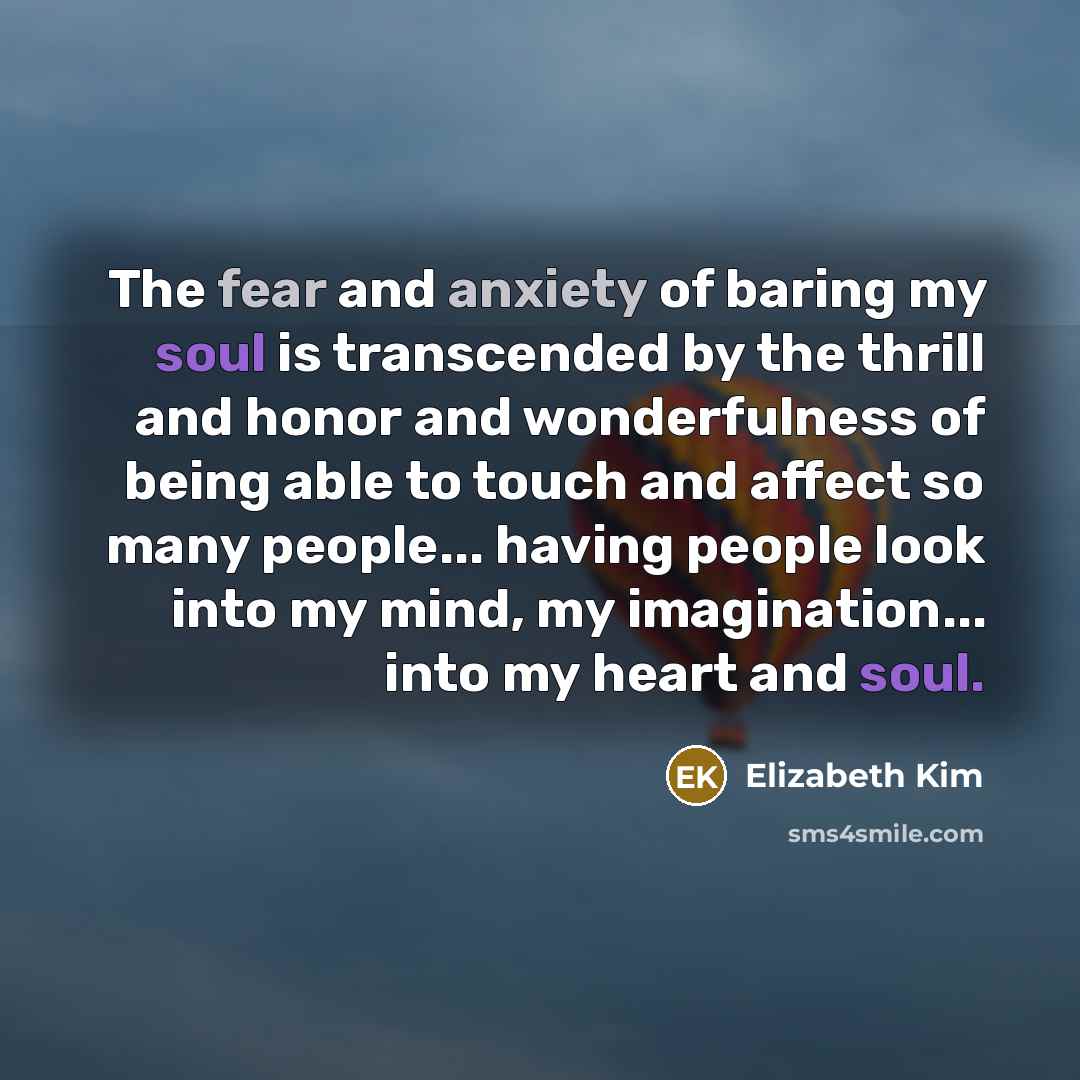 “The fear and anxiety of baring my soul is transcended…” quote by Elizabeth Kim