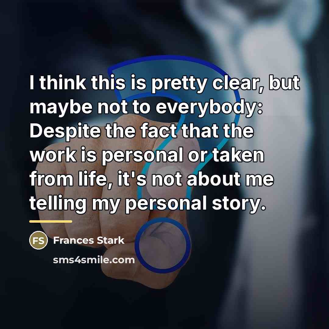 “I think this is pretty clear, but maybe not to…” quote by Frances Stark