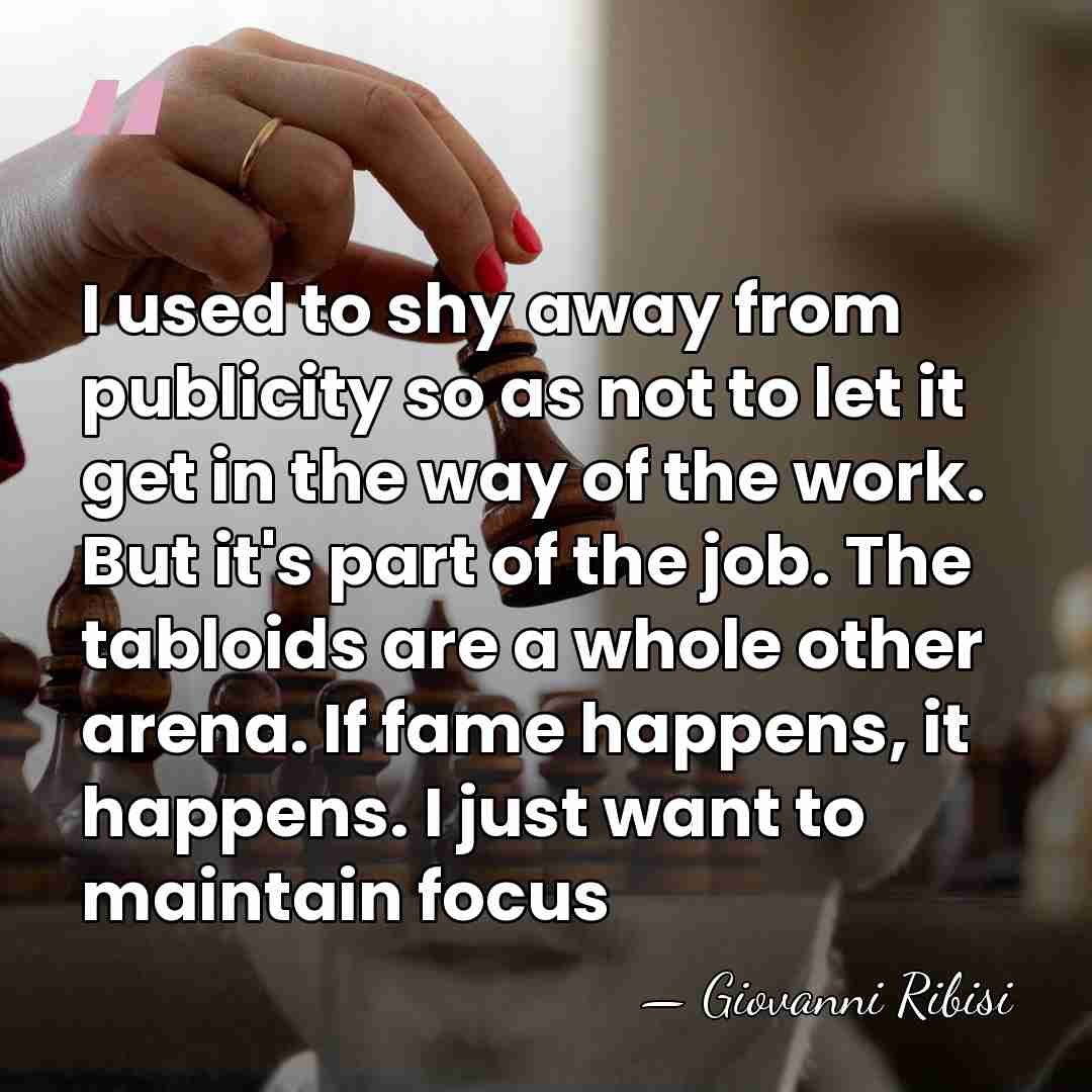 I used to shy away from publicity so as not to let&hellip; - Giovanni Ribisi