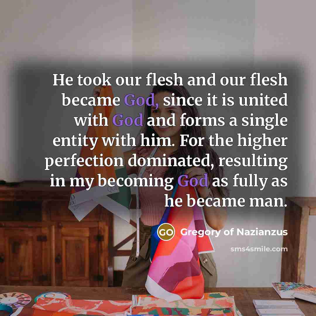 “He took our flesh and our flesh became God, since…” quote by Gregory of Nazianzus