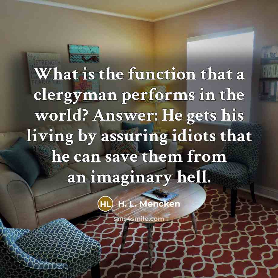 “What is the function that a clergyman performs in the…” quote by H. L. Mencken