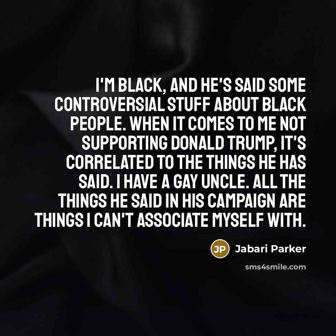 “I'm black, and he's said some controversial stuff about black…” quote by Jabari Parker