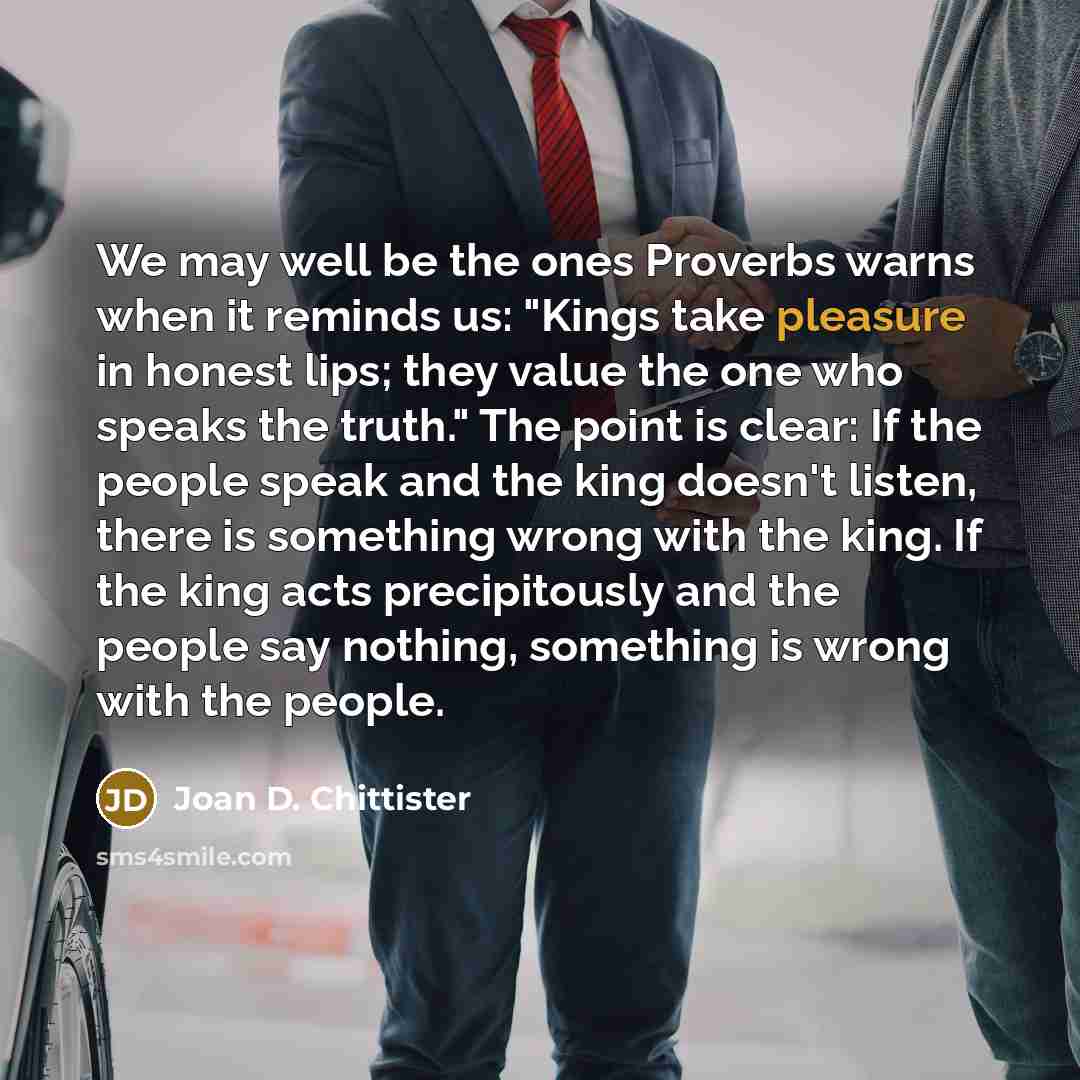 “We may well be the ones Proverbs warns when it…” quote by Joan D. Chittister