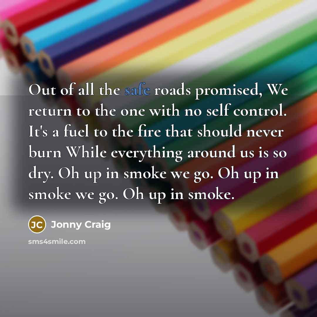“Out of all the safe roads promised, We return to…” quote by Jonny Craig