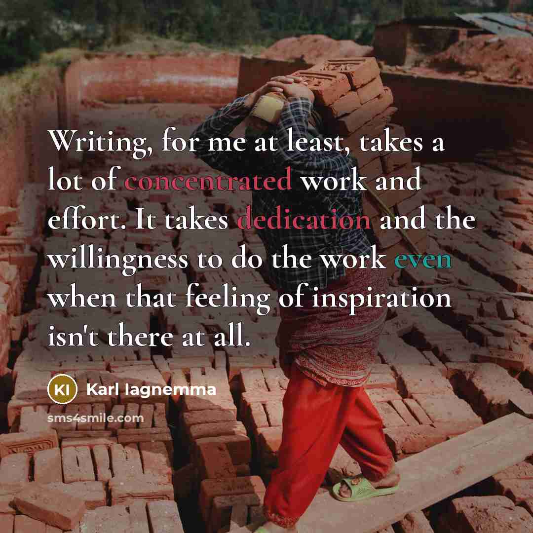 “Writing, for me at least, takes a lot of concentrated…” quote by Karl Iagnemma