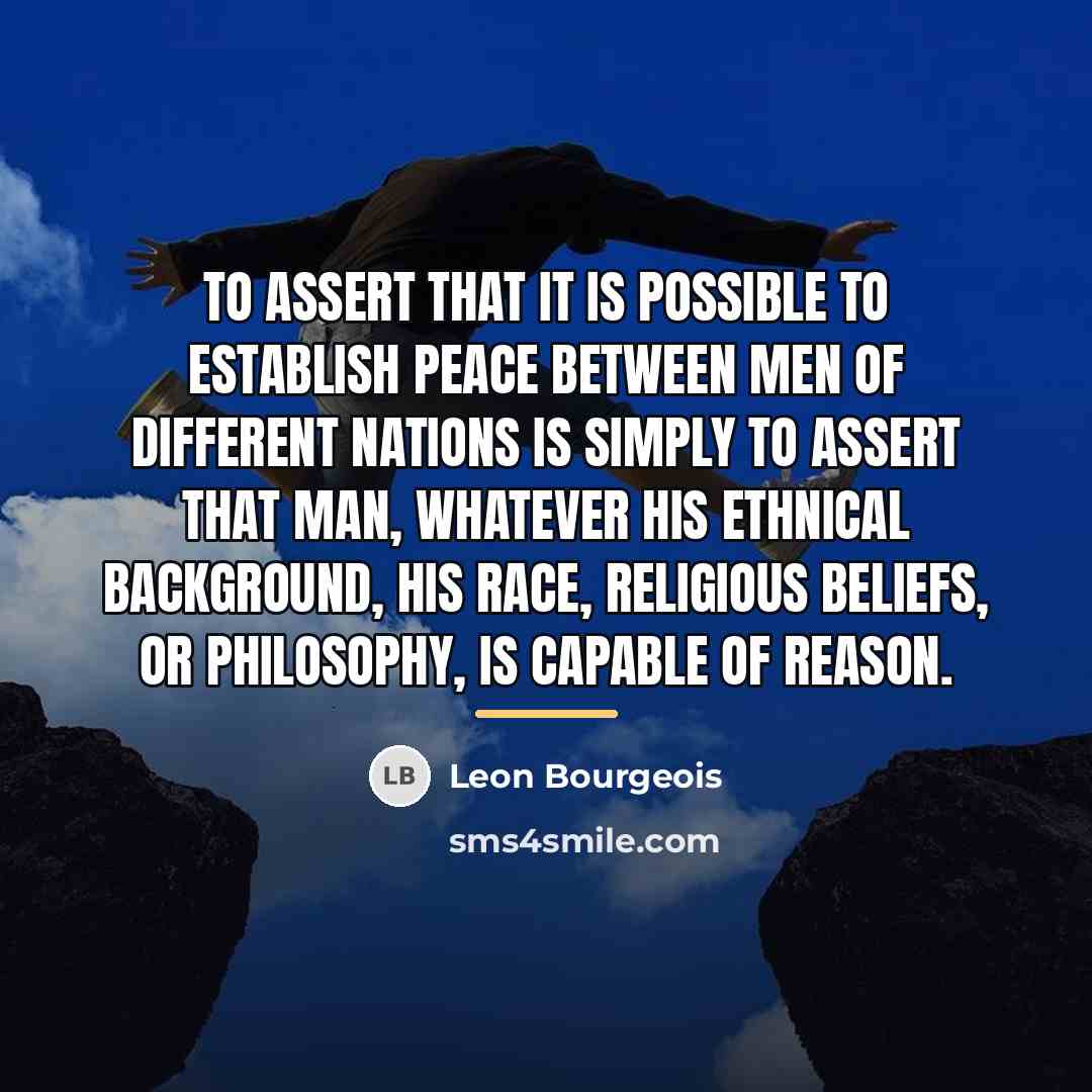 “To assert that it is possible to establish peace between…” quote by Leon Bourgeois