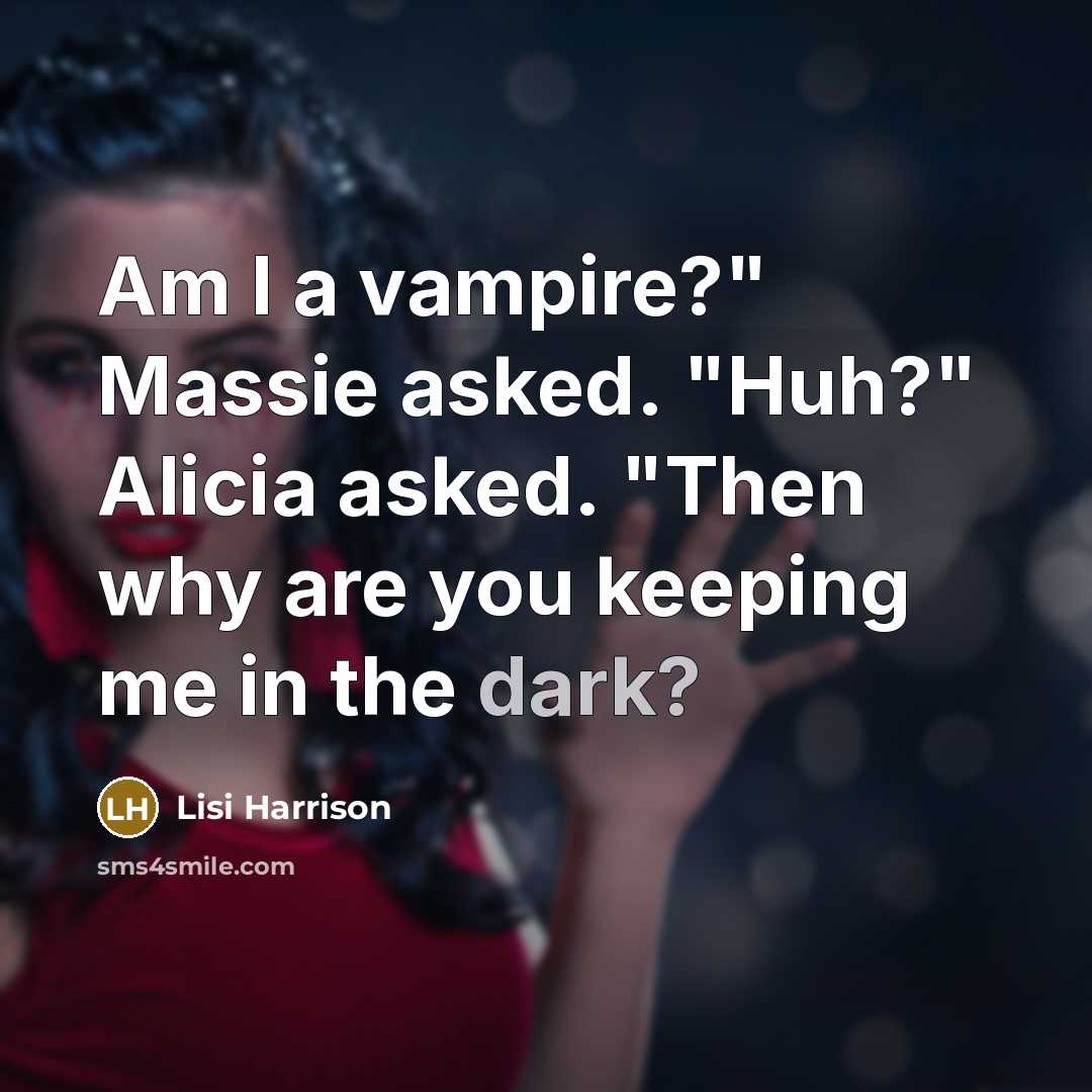 “Am I a vampire?" Massie asked. "Huh?" Alicia asked. "Then…” quote by Lisi Harrison