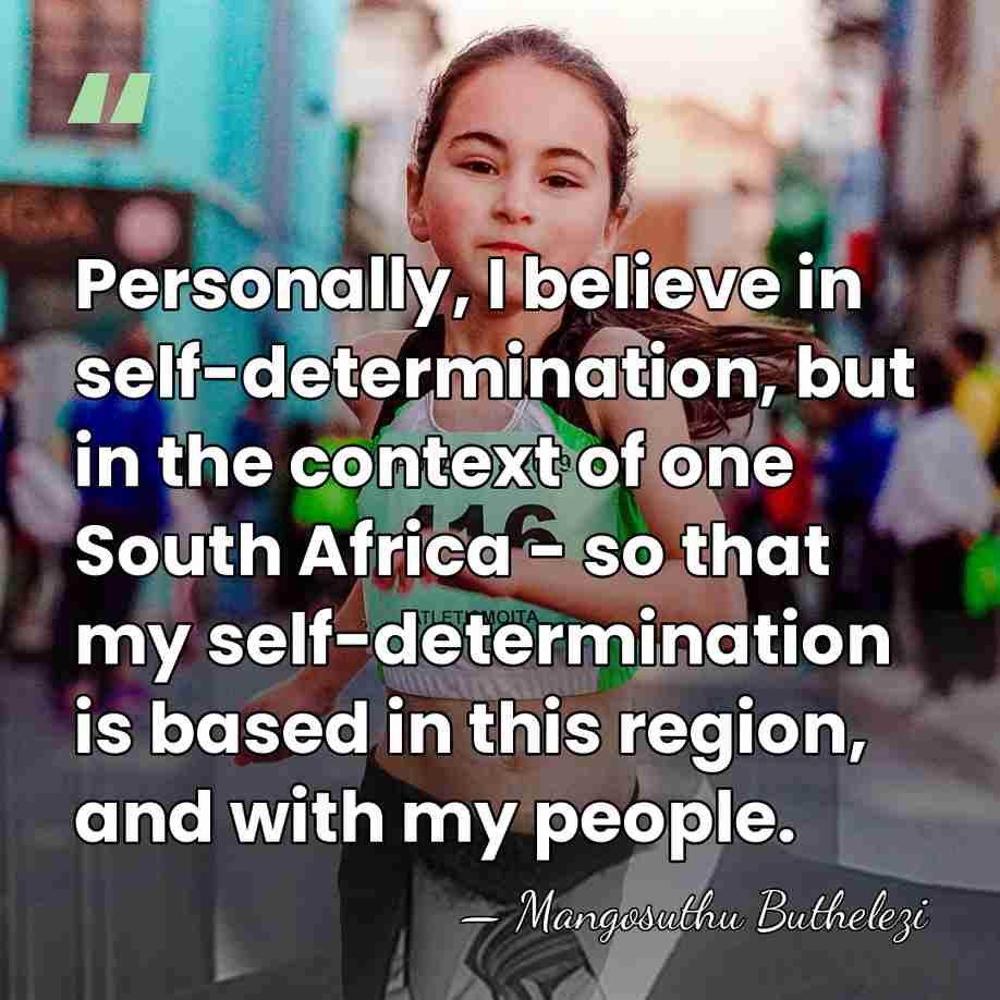 Personally, I believe in self-determination, but in the context of one South&hellip; - Mangosuthu Buthelezi