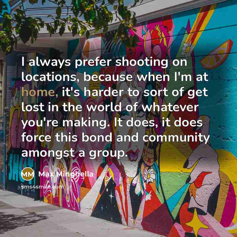 “I always prefer shooting on locations, because when I'm at…” quote by Max Minghella