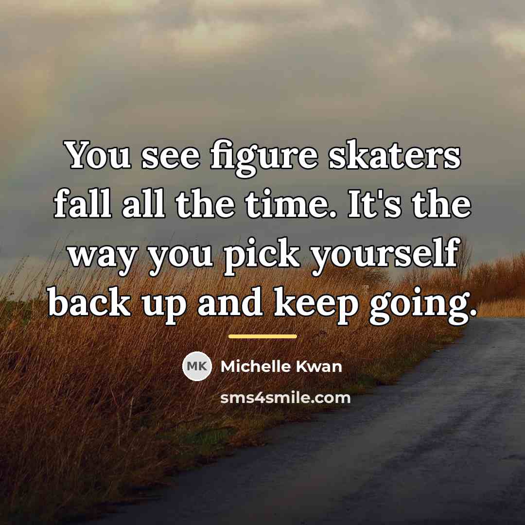 “You see figure skaters fall all the time. It's the…” quote by Michelle Kwan