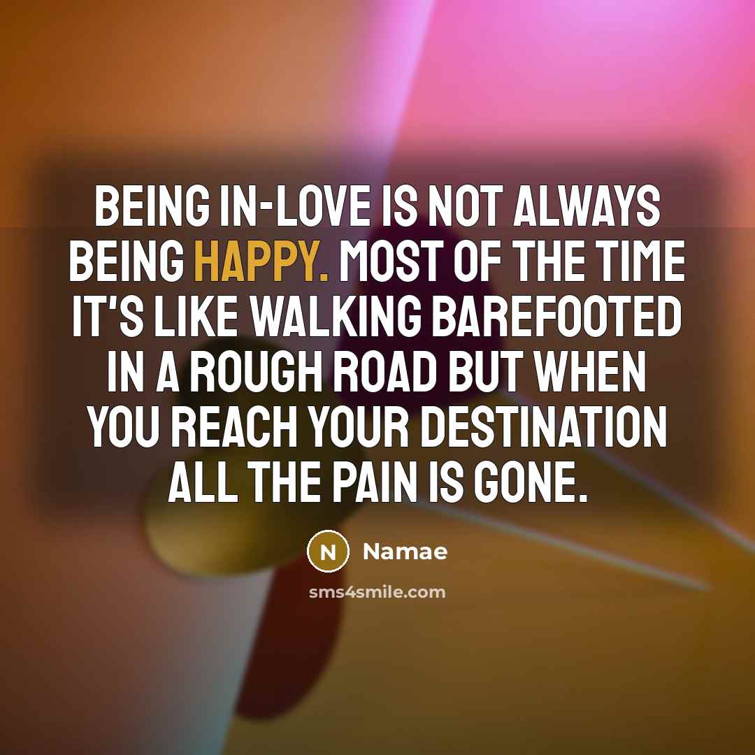 “Being in-love is not always being happy. Most of the…” quote by Namae
