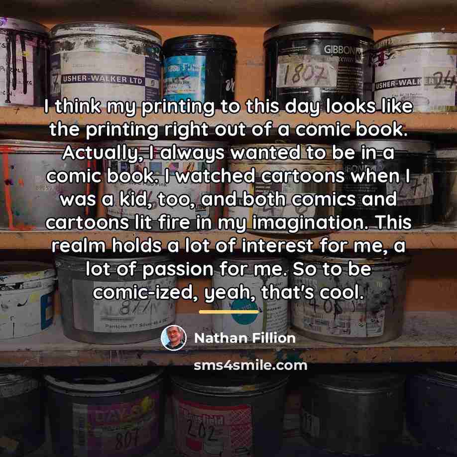 “I think my printing to this day looks like the…” quote by Nathan Fillion
