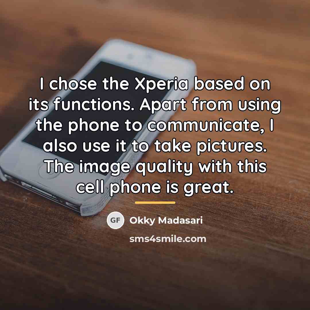 “I chose the Xperia based on its functions. Apart from…” quote by Okky Madasari