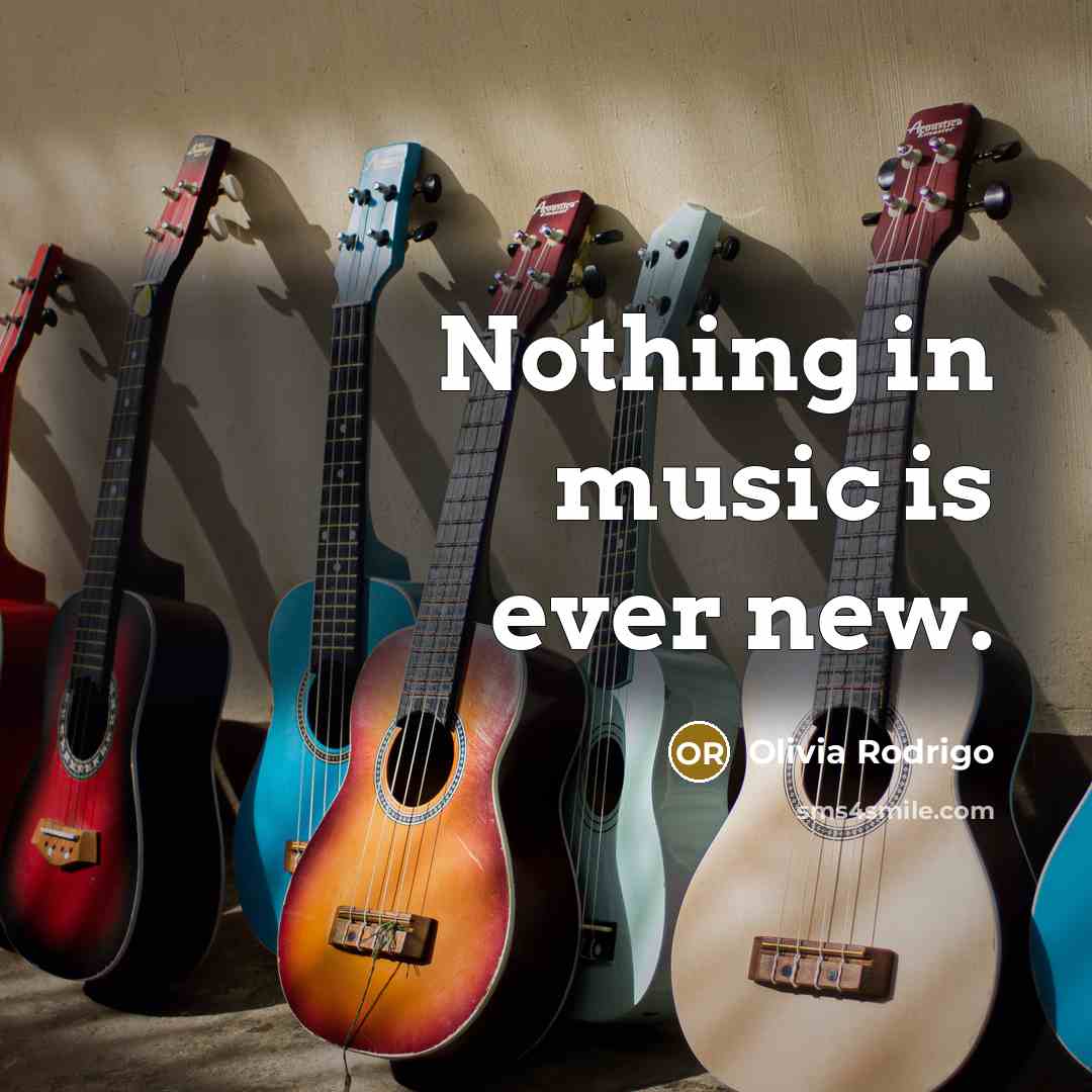 “Nothing in music is ever new.…” quote by Olivia Rodrigo