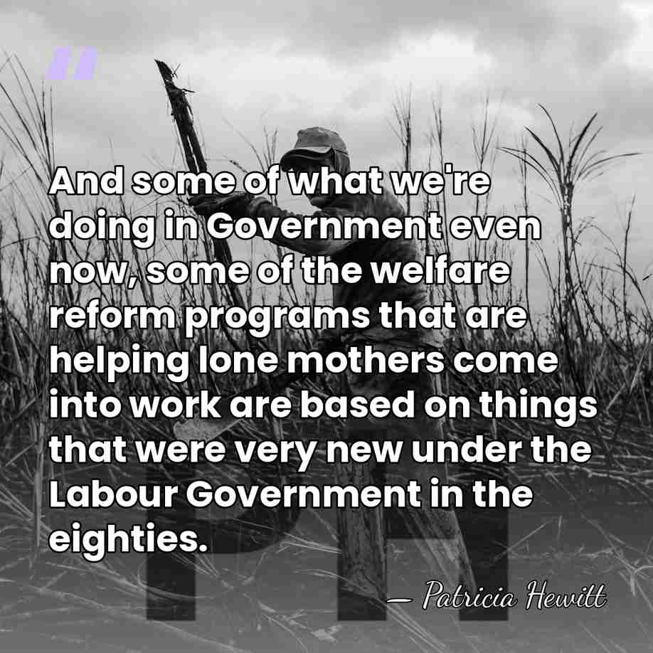 And some of what we're doing in Government even now, some of&hellip; - Patricia Hewitt