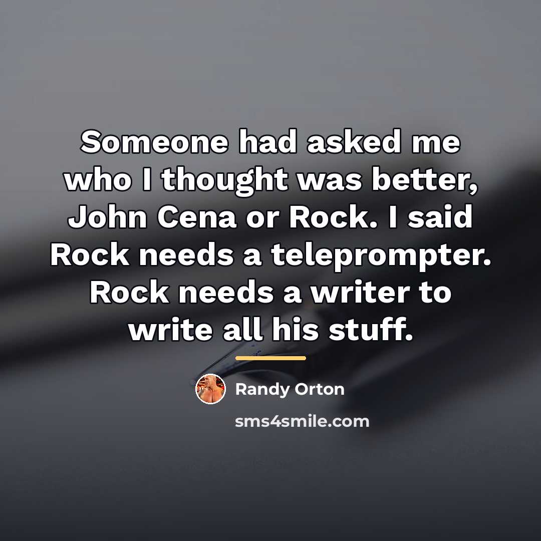 “Someone had asked me who I thought was better, John…” quote by Randy Orton