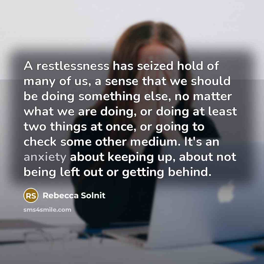 “A restlessness has seized hold of many of us, a…” quote by Rebecca Solnit