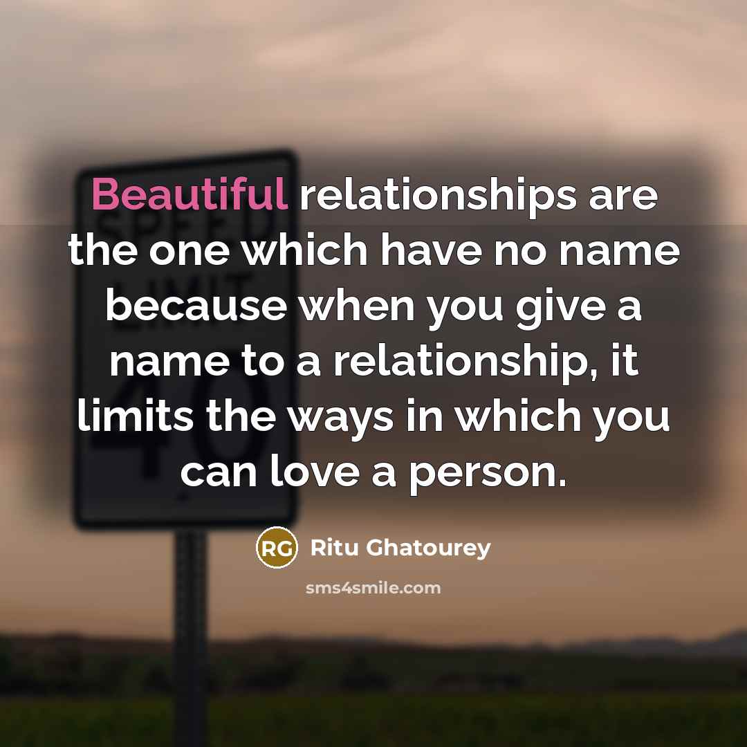 “Beautiful relationships are the one which have no name because…” quote by Ritu Ghatourey