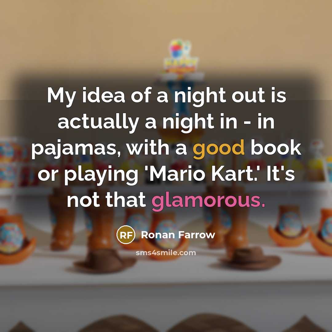“My idea of a night out is actually a night…” quote by Ronan Farrow