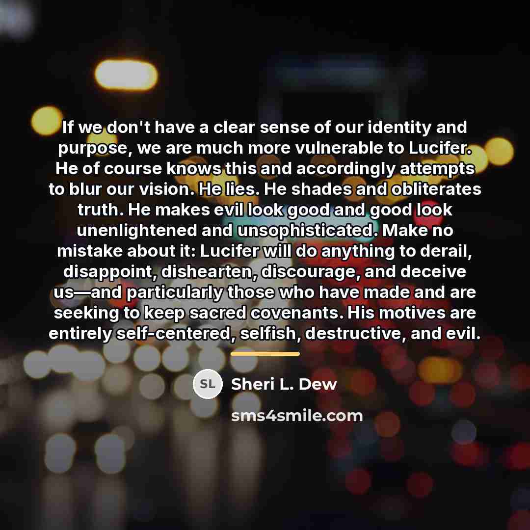 “If we don't have a clear sense of our identity…” quote by Sheri L. Dew