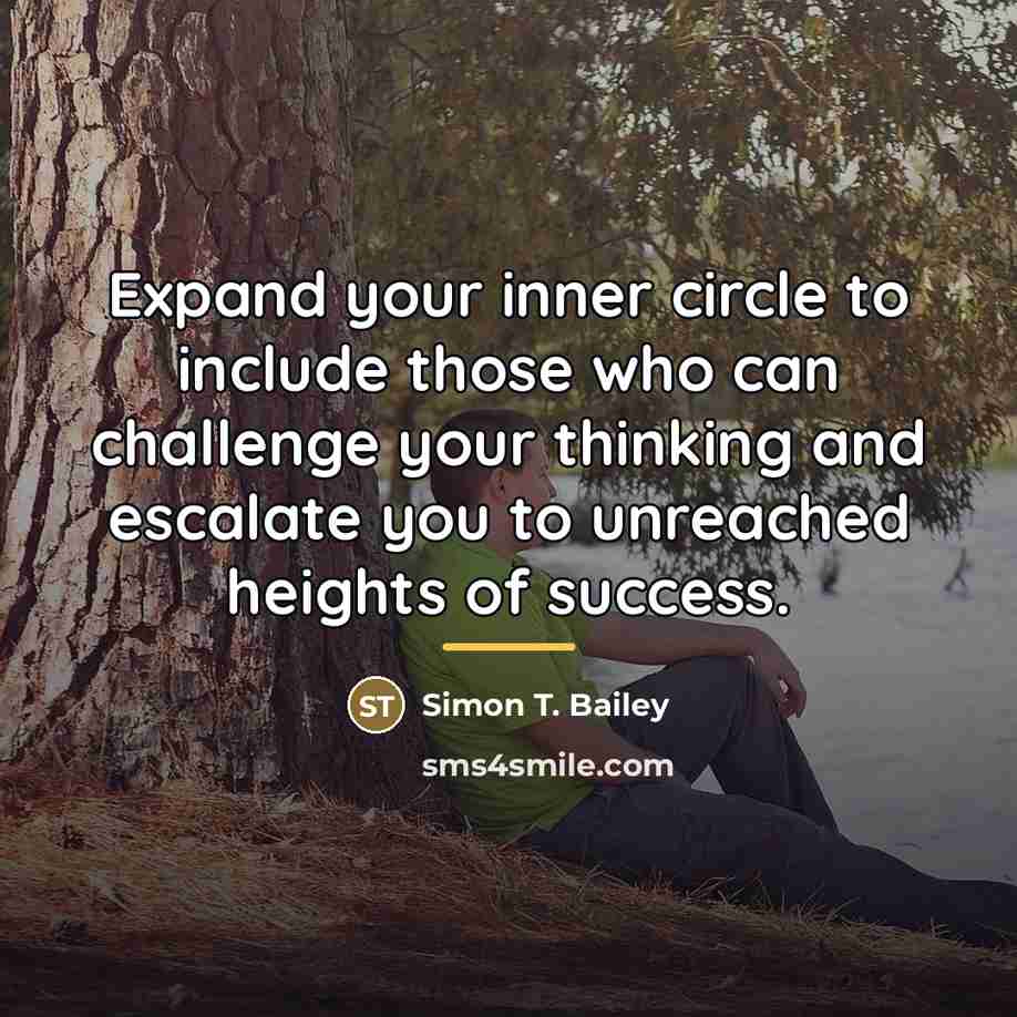 “Expand your inner circle to include those who can challenge…” quote by Simon T. Bailey