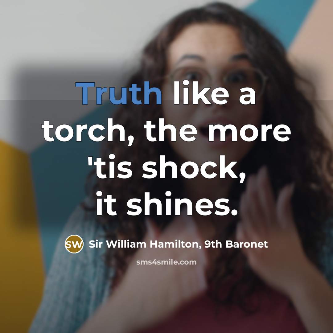 “Truth like a torch, the more 'tis shock, it shines.…” quote by Sir William Hamilton, 9th Baronet