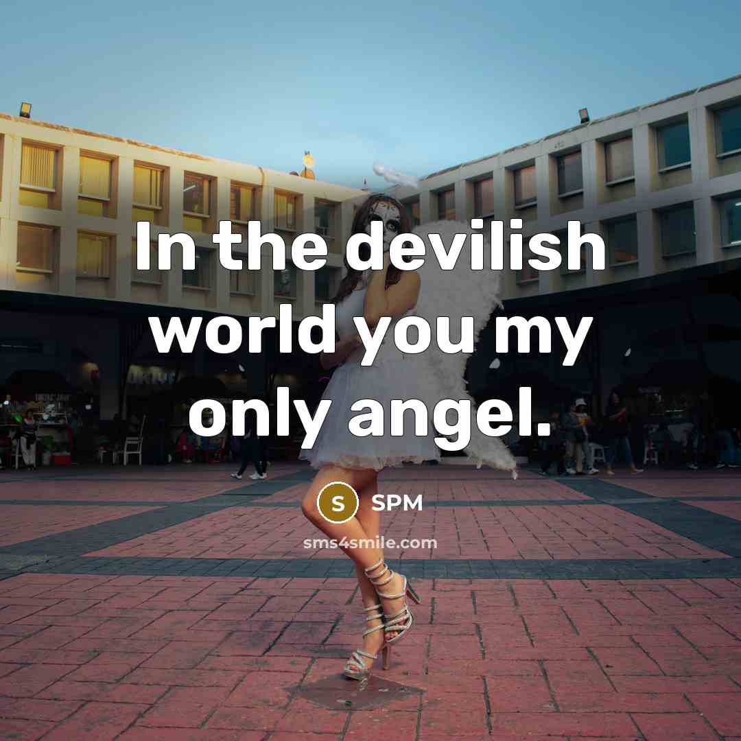 “In the devilish world you my only angel.…” quote by SPM
