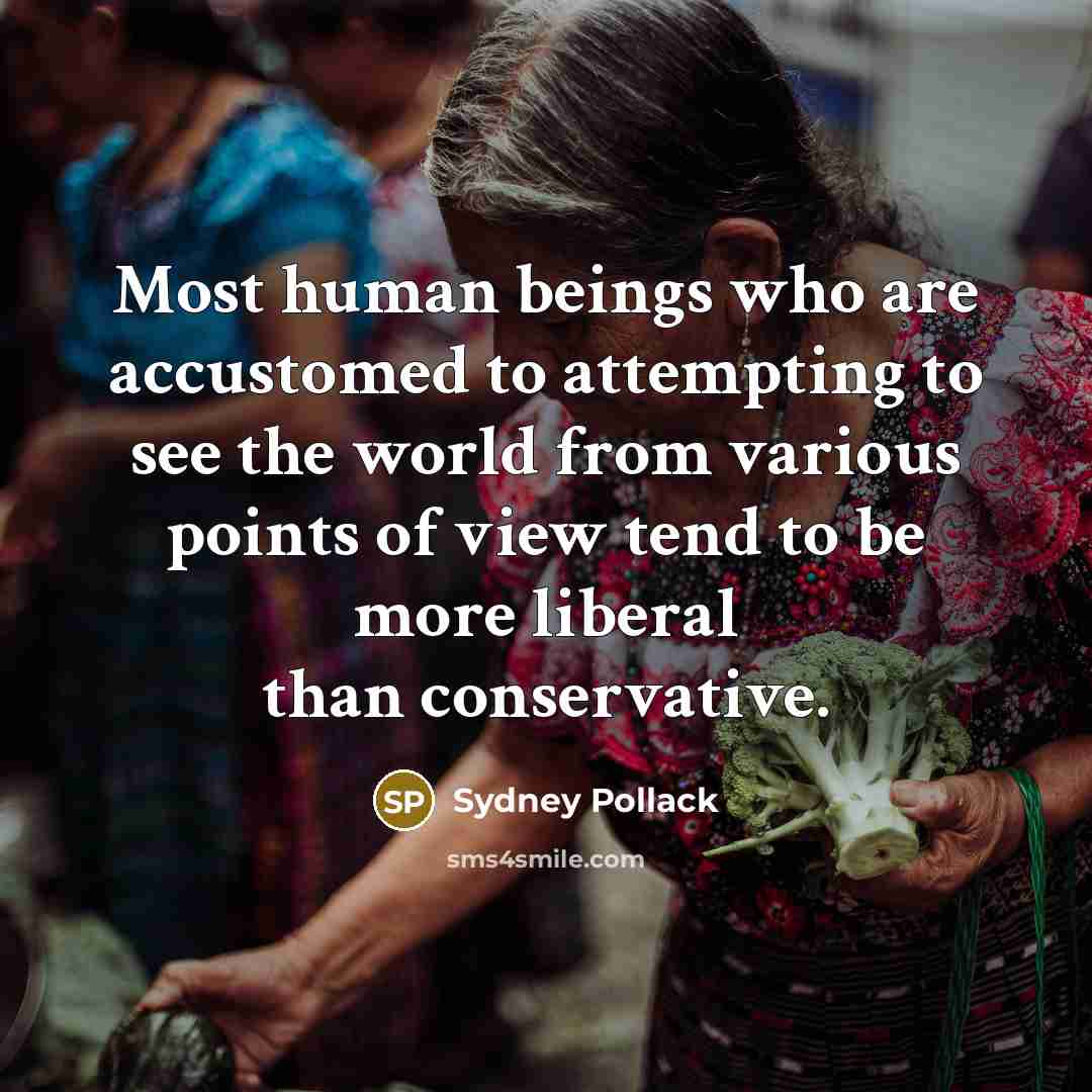 “Most human beings who are accustomed to attempting to see…” quote by Sydney Pollack