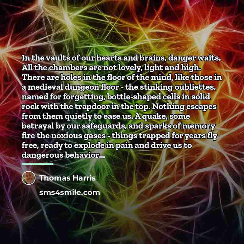 “In the vaults of our hearts and brains, danger waits.…” quote by Thomas Harris