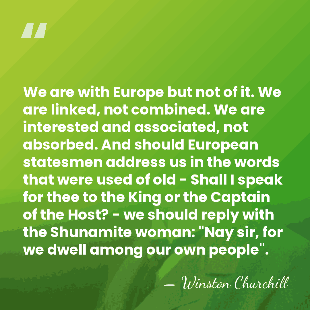 We are with Europe but not of it. We are linked, not&hellip; - Winston Churchill