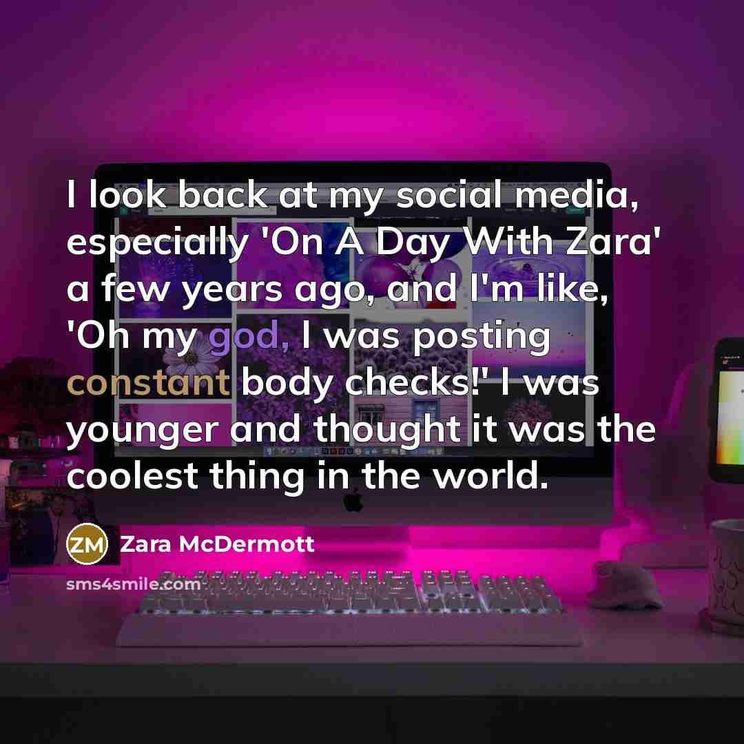 “I look back at my social media, especially 'On A…” quote by Zara McDermott