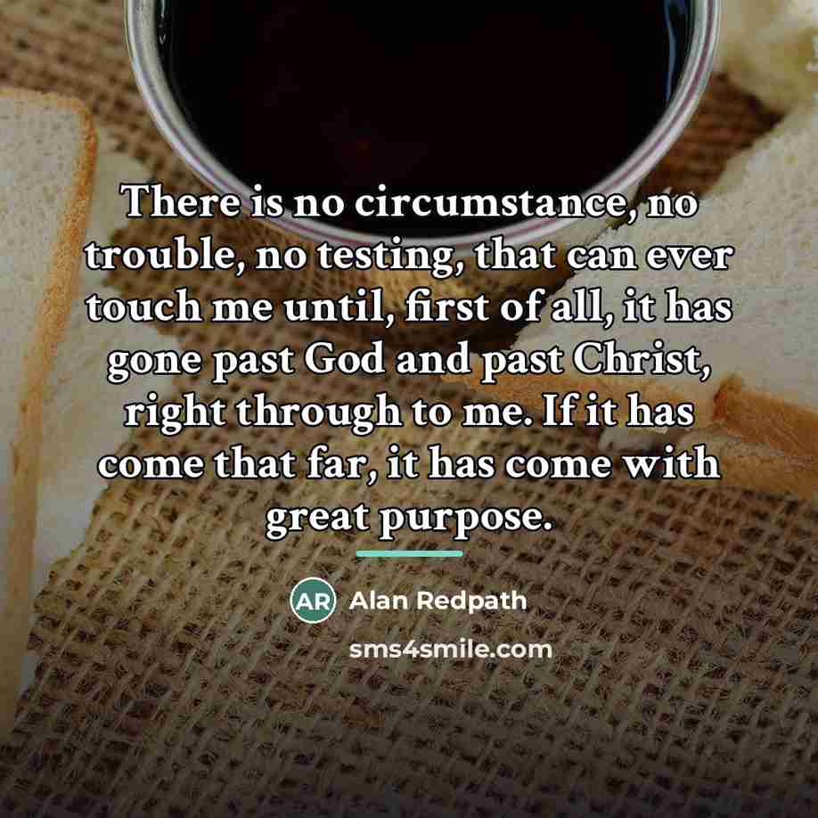 “There is no circumstance, no trouble, no testing, that can…” quote by Alan Redpath