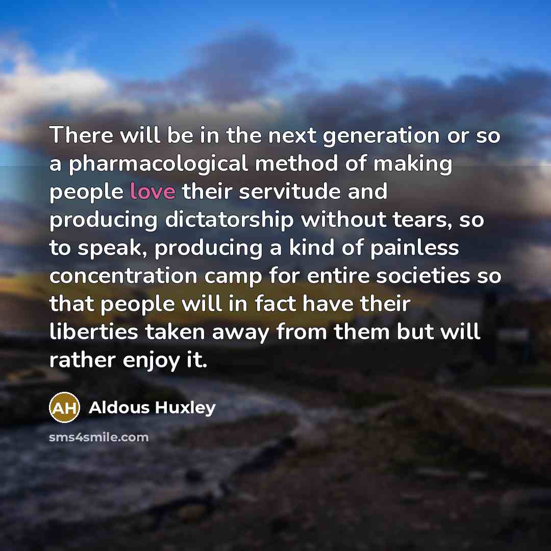 “There will be in the next generation or so a…” quote by Aldous Huxley