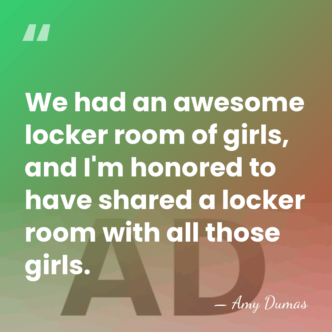 We had an awesome locker room of girls, and I'm honored to&hellip; - Amy Dumas