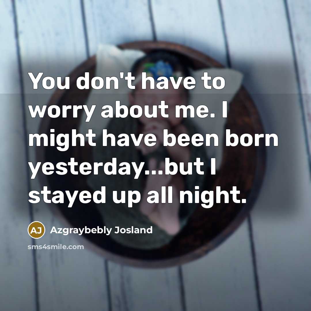 “You don't have to worry about me. I might have…” quote by Azgraybebly Josland