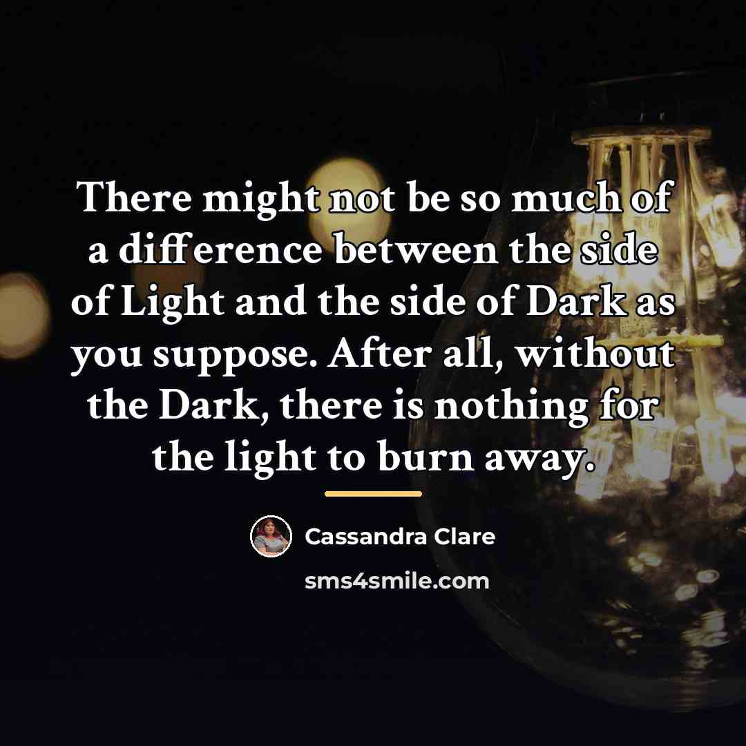 “There might not be so much of a difference between…” quote by Cassandra Clare