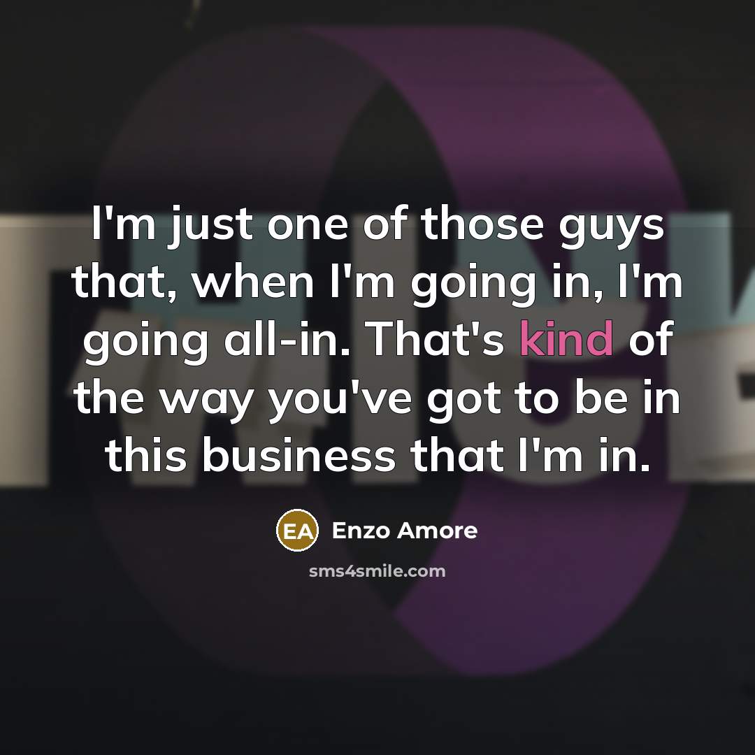 “I'm just one of those guys that, when I'm going…” quote by Enzo Amore