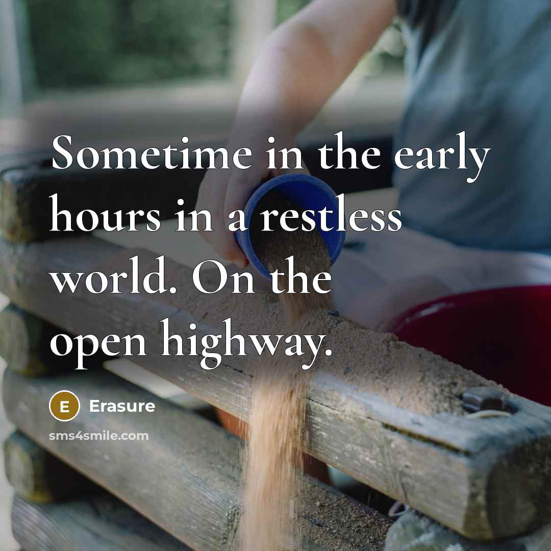“Sometime in the early hours in a restless world. On…” quote by Erasure