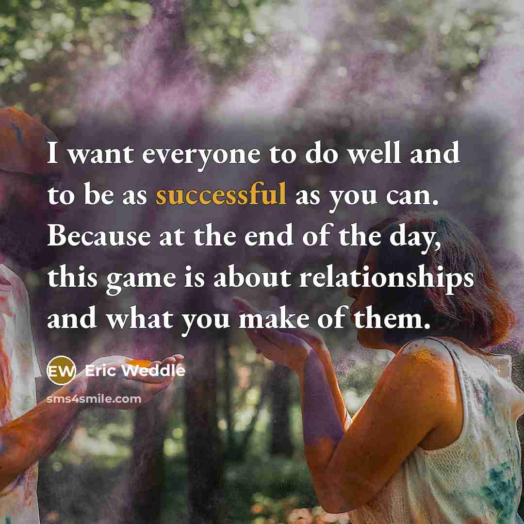 “I want everyone to do well and to be as…” quote by Eric Weddle