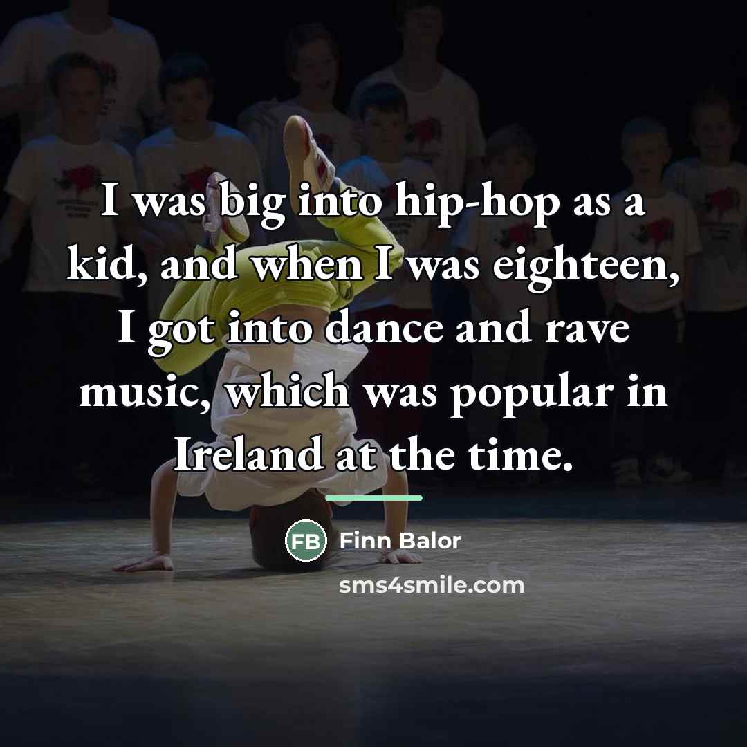 “I was big into hip-hop as a kid, and when…” quote by Finn Balor