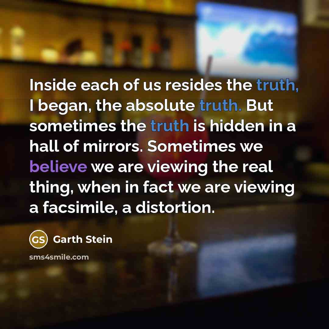 “Inside each of us resides the truth, I began, the…” quote by Garth Stein