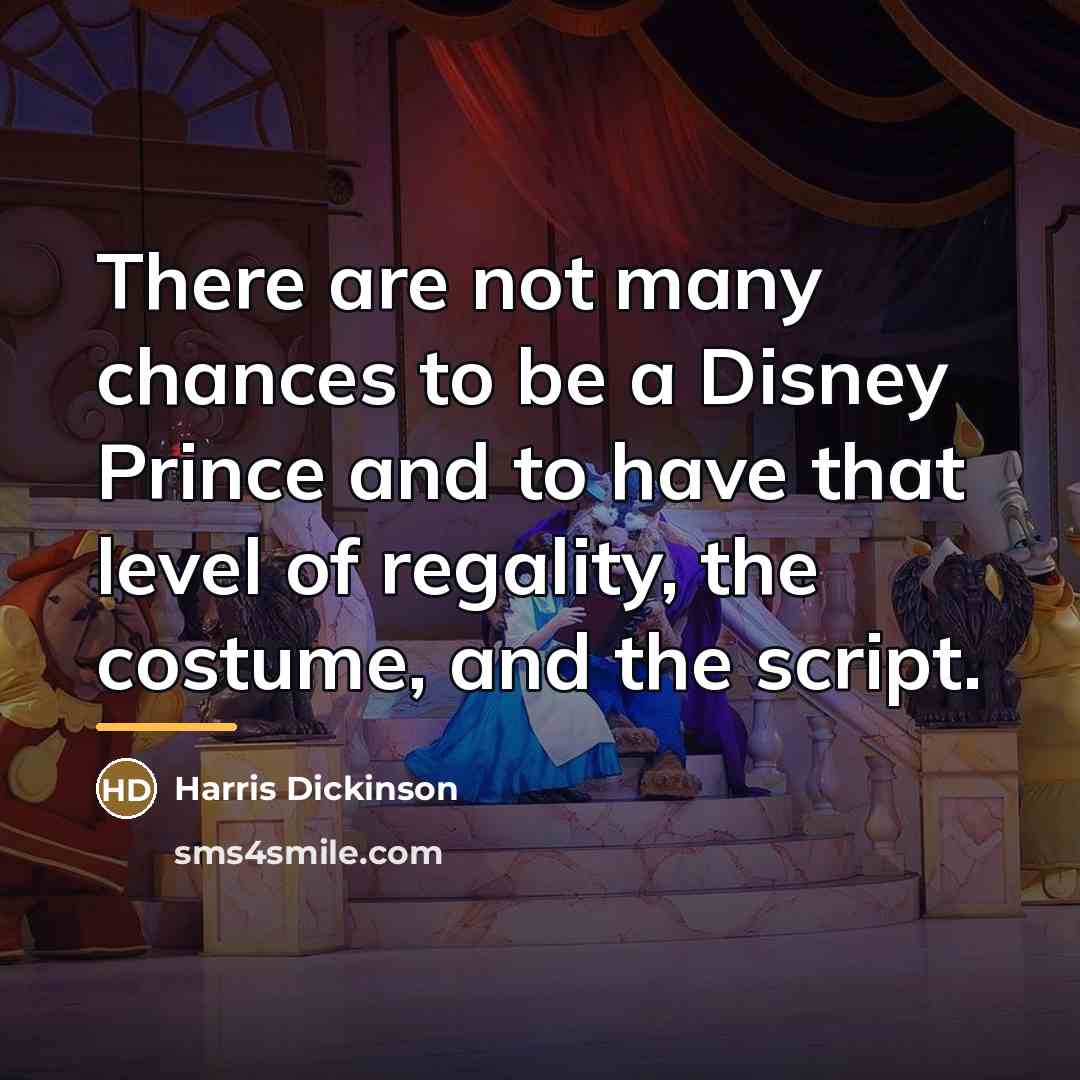 “There are not many chances to be a Disney Prince…” quote by Harris Dickinson