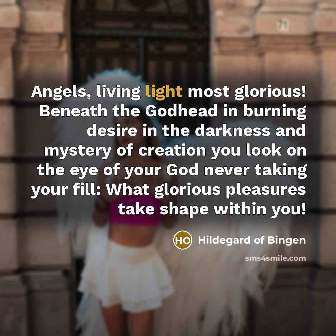 “Angels, living light most glorious! Beneath the Godhead in burning…” quote by Hildegard of Bingen