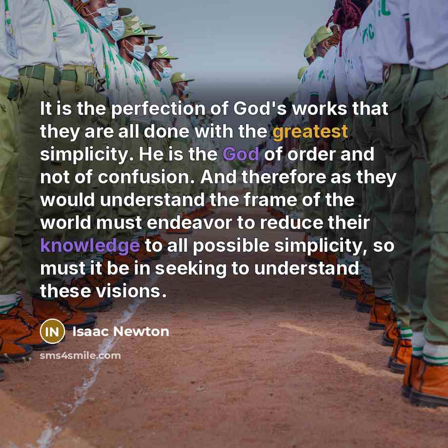“It is the perfection of God's works that they are…” quote by Isaac Newton