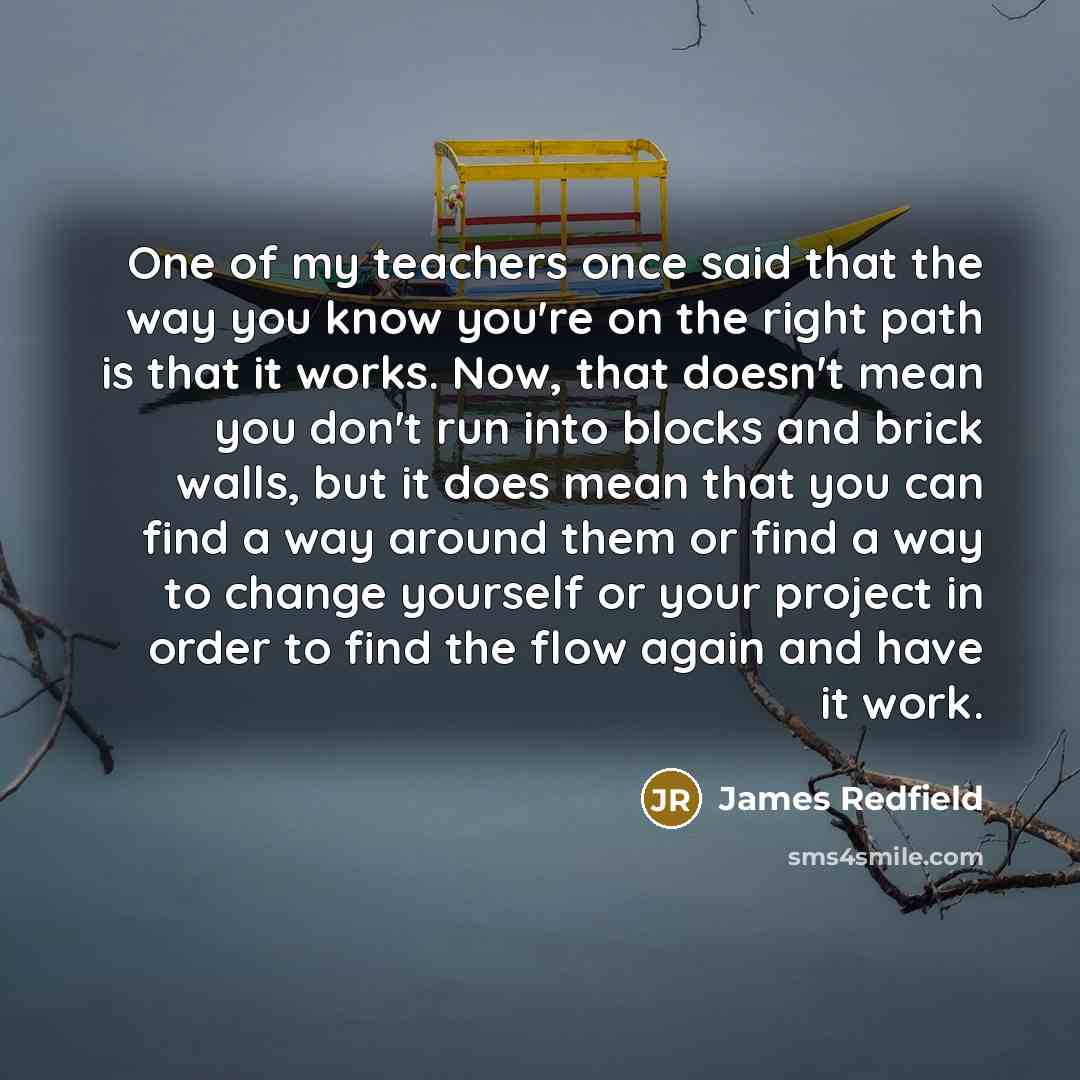 “One of my teachers once said that the way you…” quote by James Redfield