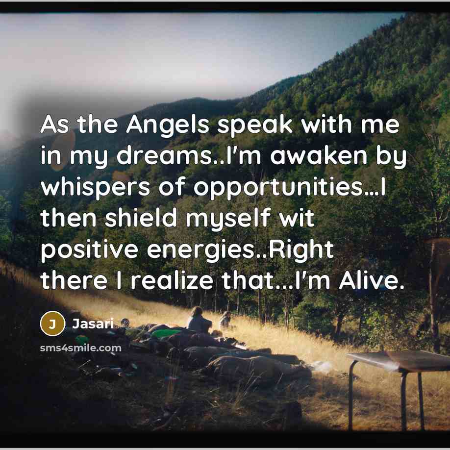 “As the Angels speak with me in my dreams..I'm awaken…” quote by Jasari