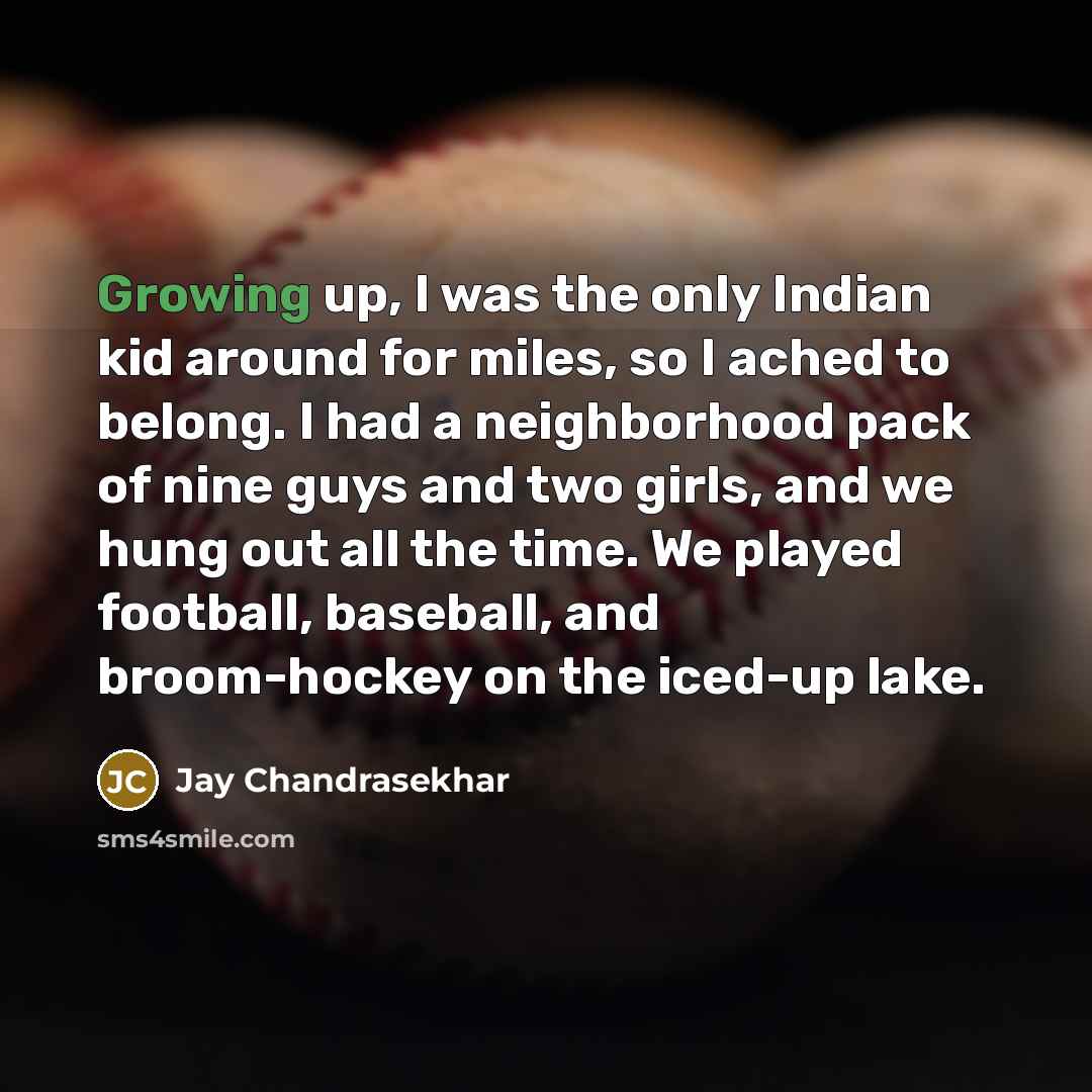 “Growing up, I was the only Indian kid around for…” quote by Jay Chandrasekhar