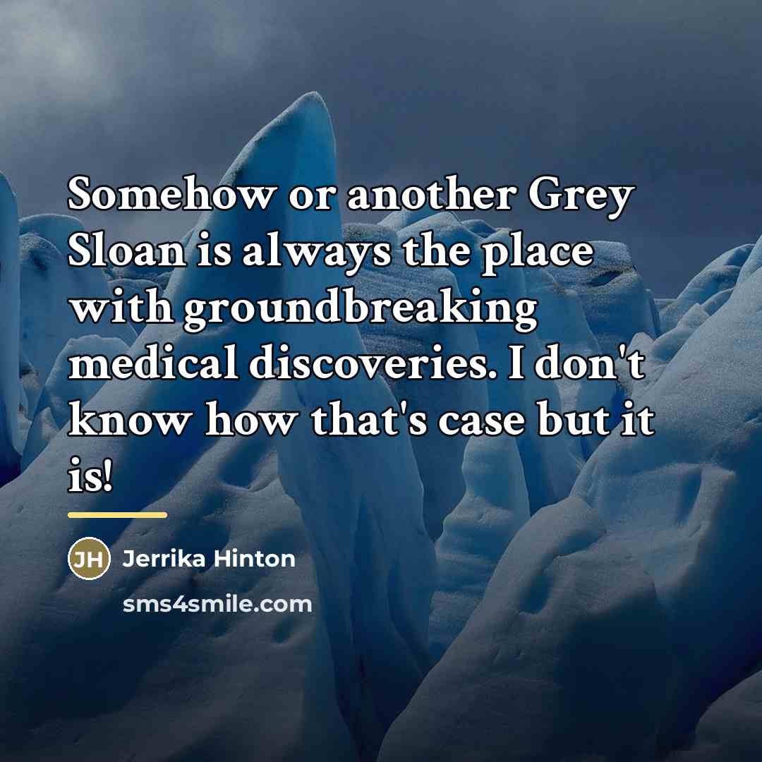 “Somehow or another Grey Sloan is always the place with…” quote by Jerrika Hinton